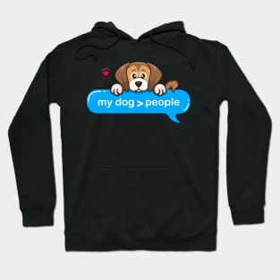 Dogs better Than People - hold on i see a cute lovely dog Imessage Text style Hoodie